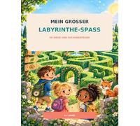 Mein großer Labyrinthe-Spaß: 90 spannende Wege und Suchabenteuer mit ansteigendem Schwierigkeitsgrad für Kinder von 4 bis 7 Jahren