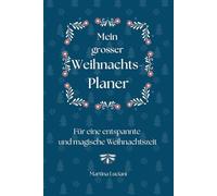 Mein großer Weihnachts - Planer: Notizbuch für eine entspannte und magische Weihnachtszeit