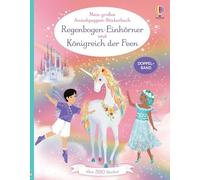 Mein großes Anziehpuppen-Stickerbuch: Regenbogen-Einhörner und Königreich der Feen: Doppelband mit über 590 Stickern - für Kinder ab 5 Jahren