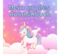 Mein großes Ausmalbuch | Einhörner & Regenbögen | für Kleinkinder ab 2 Jahren: 45 zuckersüße Einhörner & zauberhafte Regenbögen zum Malen, Kritzeln und Erkunden