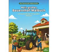 Mein großes Bauernhof-Malbuch: 40 Ausmalbilder mit großen Motiven