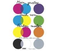 Mein Großes Buch Vom Farben Malen