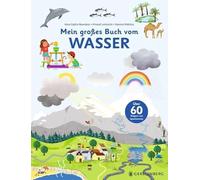 Mein großes Buch vom Wasser: Über 60 Klappen und Spielelemente