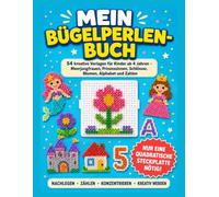 MEIN GROSSES BÜGELPERLEN-BUCH: Zauberhafte Vorlagen zum Nachmachen