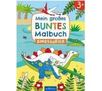 Mein Großes Buntes Malbuch - Dinosaurier