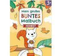Mein Großes Buntes Malbuch - Herbst