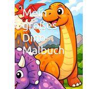 Mein großes Dino-Malbuch: Süße Dinosaurier zum Ausmalen | Große einfache Motive für kreative Kinder