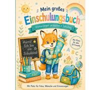 Mein großes Einschulungsbuch: Erinnerungen an meinen 1. Schultag