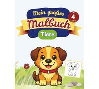 Mein großes Malbuch - Ab 4 Jahren: Tiere