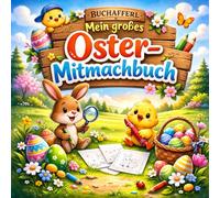 Mein großes Oster-Mitmachbuch: Oster-Rätselbuch und Malbuch für Kinder ab 3 Jahren - Mitmachspaß für Kindergarten und Vorschule