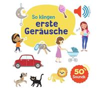 Mein großes Soundbuch - So klingen erste Geräusche: Ein Soundbuch mit 50 verschiedenen Geräuschen für Kinder ab 2 Jahren