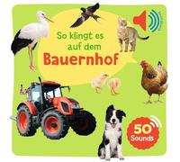 Mein großes Soundbuch - So klingt es auf dem Bauernhof: Ein Soundbuch mit 50 verschiedenen Geräuschen und Tierstimmen für Kinder ab 2 Jahren