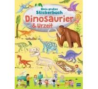Mein Großes Stickerbuch Dinosaurier & Urzeit