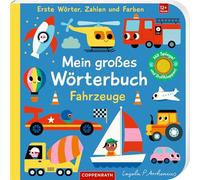 Mein großes Wörterbuch: Fahrzeuge: Erste Wörter, Zahlen und Farben