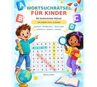 Mein großes Wortsuchrätselbuch: 80 farbenfrohe Rätsel für Kinder von 6 bis 9 Jahren - leicht, mittel und schwer