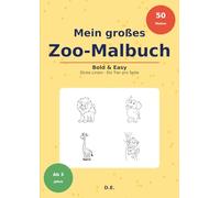 Mein großes Zoo-Malbuch für Kinder ab 3 Jahren: 50 Bold & Easy Tier-Motive mit dicken Linien - Löwe, Elefant, Giraffe & Co. - Das perfekte erste Malbuch für Kindergarten, zuhause und unterwegs