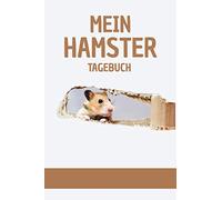 Mein Hamster Tagebuch: Goldhamster I Zwerghamster I Hamsterbuch für Kinder I Hamsterpflege I Hamsterhaltung I DIN A5 I 120 Seiten