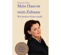 Mein Haus ist mein Zuhause: Wie Struktur Ruhe schafft