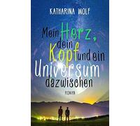 Mein Herz, Dein Kopf Und Ein Universum Dazwischen