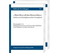 Mein Herz Soll Den Herren Loben: Studien Zum Freylinghausenschen Gesangbuch