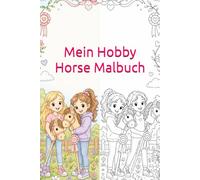 Mein Hobby Horse Malbuch: Kreativer Malspaß mit Steckenpferden, fröhlichen Szenen und kleinen Geschichten für Kinder