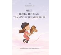 Mein Hobby-Horsing Training & Turnier Buch - Dreamy Edition: Das magische Trainingsbuch für Mädchen, Teenager & Erwachsene - mit Platz für Ziele, ... Motivation, Erinnerungen und kreative Pausen.