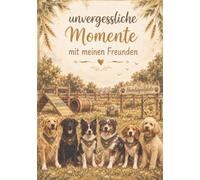 Mein Hunde-Freundebuch mit Abby: Ein tierisch schönes Erinnerungsbuch für Kindergarten und Grundschule - mit vielen Hunderassen, Hundewissen und Platz für deine Freunde