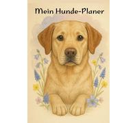 Mein Hunde-Planer: Der perfekte Begleiter für den Hunde-Alltag