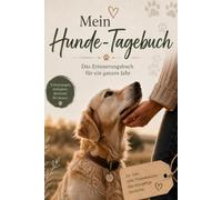 Mein Hunde-Tagebuch: Das Erinnerungsbuch für ein ganzes Jahr