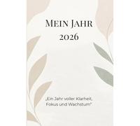 Mein Jahr 2026: „Ein Jahr voller Klarheit, Fokus und Wachstum“