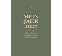 Mein Jahr 2027: Ein Jahr zum bewussten Erleben und Erinnern.