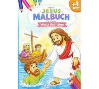 MEIN JESUS-MALBUCH FÜR KINDER: Werte fürs Leben