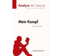 Mein Kampf d'Adolf Hitler (Analyse de l'oeuvre): Analyse complète et résumé détaillé de l'oeuvre