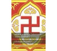 Mein Kampf (De l’allemand "mon combat."): L’Évangile du Diable !