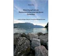 Mein Kampf mit der Rentenversicherung und deren Gutachter.....mein steiniger Weg zur Erwerbsunfhigkeitsrente - Melanie May - Books on Demand GmbH - Livre Melanie MayMelanie May (Auteur)