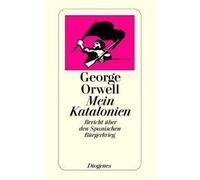 George Orwell Wol Mein Katalonien: Bericht über den Spanischen Bürgerkr (Poche)