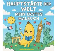 Mein Kawaii Malbuch - Hauptstädte und Flaggen der Welt: Ein fröhliches Ausmalbuch mit Big Ben, Eiffelturm & Co. - für kleine Weltentdecker und kreative Kinder mit Fernweh