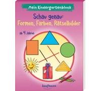 Mein Kindergartenblock - Schau Genau: Formen, Farben, Rätselbilder