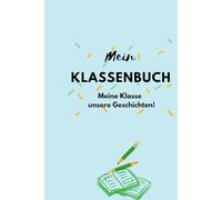 Mein Klassenbuch: Erinnerungen fürs Leben