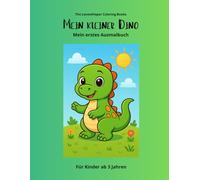 Mein kleiner Dino: Mein erstes Ausmalbuch, ab 3 Jahren, 40 Dino - Bilder, perfekt als Geschenk