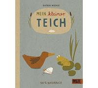 Mein kleiner Teich: 100 % Naturbuch - Vierfarbiges Papp-Bilderbuch