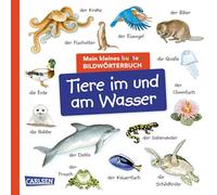 Mein kleines buntes Bildwörterbuch: Tiere im und am Wasser: Sprachförderung, die Neugier weckt und Spaß macht - für Kinder ab 2