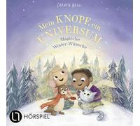 Carmushka – Mein Knopf, ein Universum: Magische Winter-Wünsche – Hörspiel – Lübbe Audio