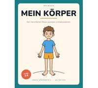 MEIN KÖRPER: Den menschlichen Körper ausmalen und kennenlernen.
