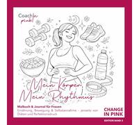 Mein Körper. Mein Rhythmus: Malbuch & Journal für Frauen Ernährung, Bewegung & Selbstannahme - jenseits von Diäten und Perfektionsdruck