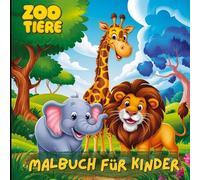 Mein kunterbuntes Zoo-Tiere Malbuch für Kinder. Entdecke die faszinierende Welt der Zoo Tiere und schenke grenzenlose Kreativität - das ideale ... für sorgenfreien Malspaß ohne Durchdrücken.