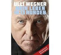 Mein Leben in 13 Runden | Ullrich Wegner Ullrich WegnerUllrich Wegner (Auteur)