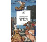 Mein Leben, mein Glaube Ein Lebensbuch. Übersetzt von Kerstin Majewski, mit einem Nachwort von Marianne Lieder - Margery Kempe - Manesse Verlag - ebook (ePub) - Livre