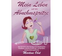 Mein Leben mit der Abnehmspritze: Start mit GLP-1 - Dein Einstieg in die Abnehmspritze: Checklisten, 4-Wochen-Ernährungs- und Sportplan, ehrliche Erfahrungsberichte