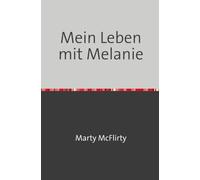Mein Leben mit Melanie: Ein Roman